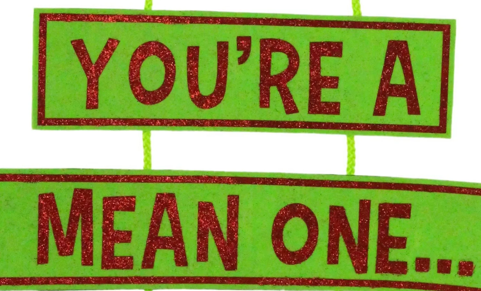 29" You're a Mean One Grinch Hanging Decoration